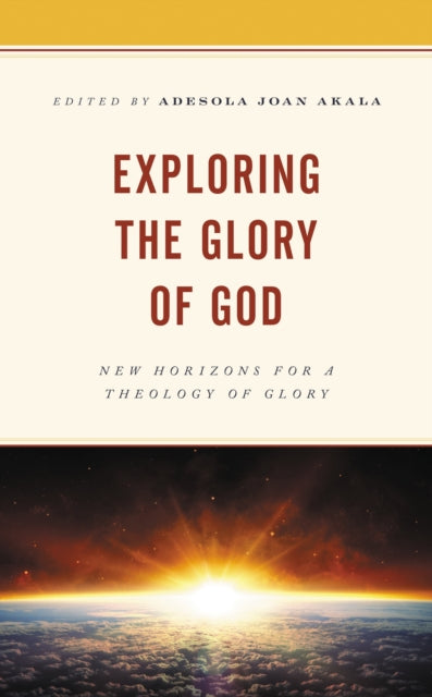 Book cover of: Exploring the Glory of God. By: Adesola Joan Akala