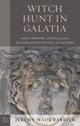 Book cover of: Witch Hunt in Galatia. By: Jeremy Wade Barrier