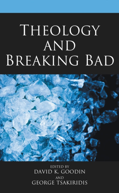 Book cover of: Theology and Breaking Bad. By: David K. Goodin