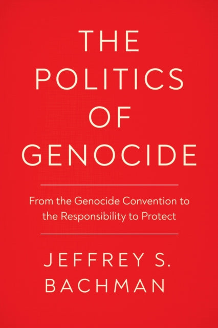 Book cover of: Politics of Genocide. By: Jeffrey S. Bachman