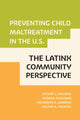 Book cover of: Preventing Child Maltreatment in the U.S.: the Latinx Community Perspective. By: Esther J. Calzada