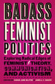 Book cover of: Badass Feminist Politics. By: Janell C. Bauer