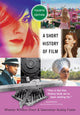 Book cover of: Short History of Film, Fourth Edition. By: Wheeler Winston Dixon