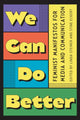 Book cover of: We Can Do Better. By: Linda Steiner
