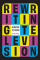 Book cover of: Rewriting Television. By: Alison Peirse