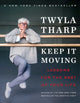 Book cover of: Keep It Moving. By: Twyla Tharp