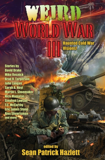 Book cover of: Weird World War III. By: Sean Patrick Hazlett