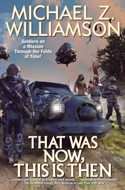 Book cover of: That Was Now, This Is Then. By: Michael Z. Williamson