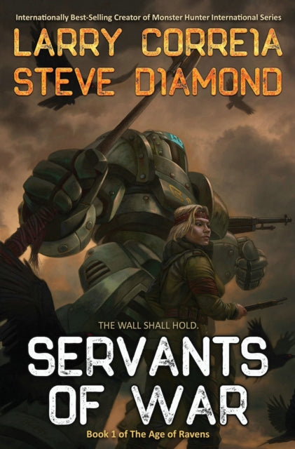 Book cover of: Servants of War. By: Larry Correia