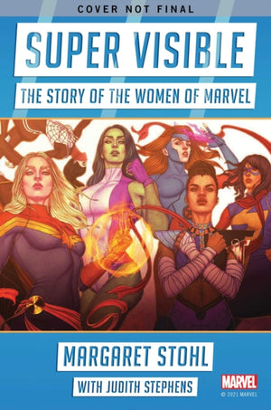 Super Visible, The Story of the Women of Marvel Comics