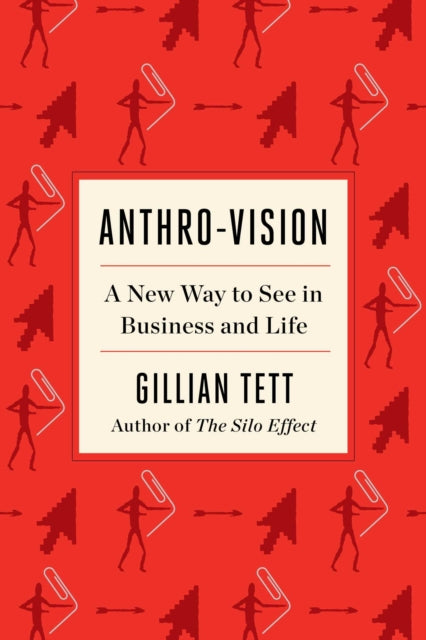 Book cover of: Anthro-Vision. By: Gillian Tett