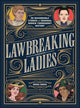 Book cover of: Lawbreaking Ladies. By: Erika Owen