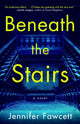 Book cover of: Beneath the Stairs. By: Jennifer Fawcett