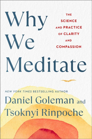 Why We Meditate, The Science and Practice of Clarity and Compassion