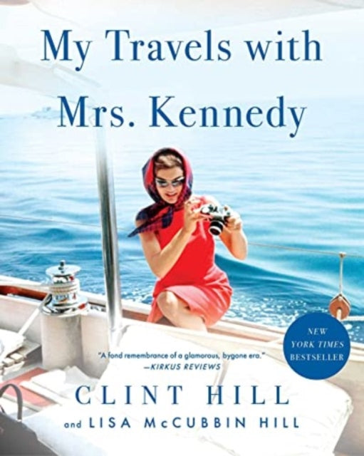 Book cover of: My Travels with Mrs. Kennedy. By: Clint Hill