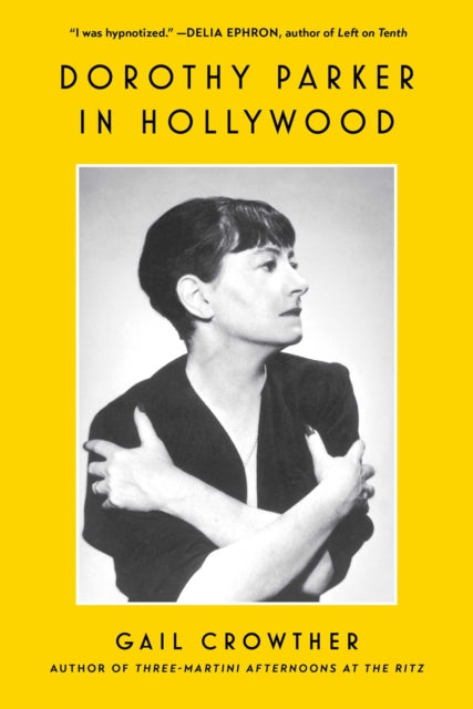 Book cover of: Dorothy Parker in Hollywood. By: Gail Crowther