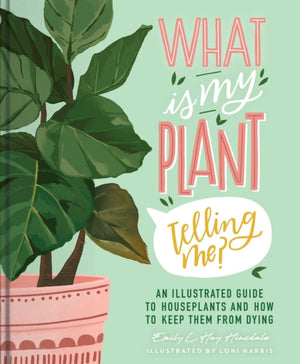 What Is My Plant Telling Me?