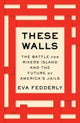 Book cover of: These Walls. By: Eva Fedderly