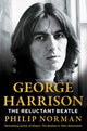 George Harrison, The Reluctant Beatle 9781982195861 Philip Norman