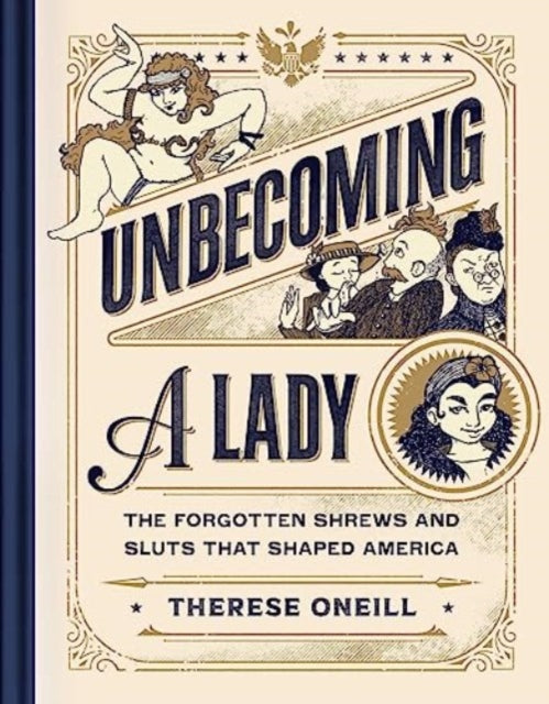 Book cover of: Unbecoming a Lady. By: Therese Oneill