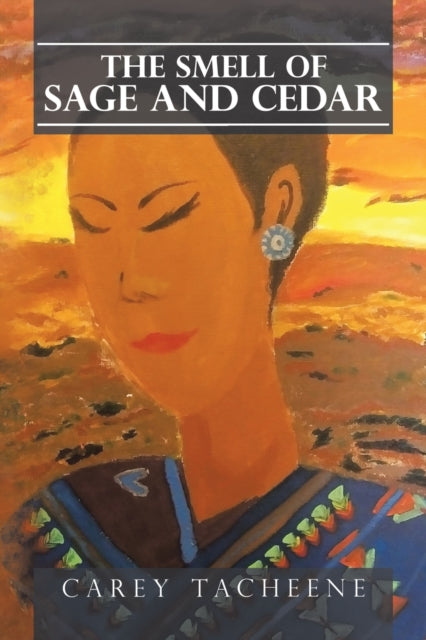 Book cover of: Smell of Sage and Cedar. By: Carey Tacheene