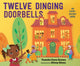 Book cover of: Twelve Dinging Doorbells. By: Tameka F. Brown