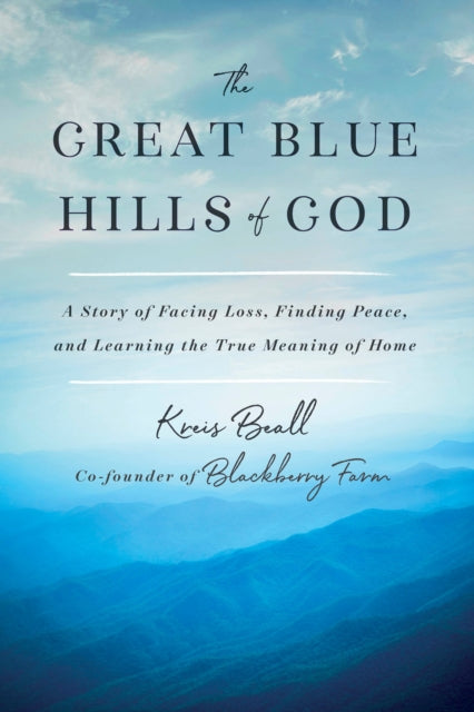 Book cover of: Great Blue Hills of God. By: Kreis Beall
