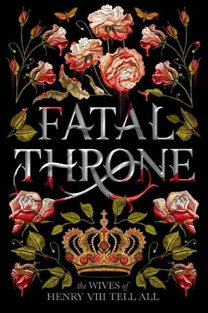 Book cover of: Fatal Throne: The Wives of Henry VIII Tell All. By: Candace Fleming