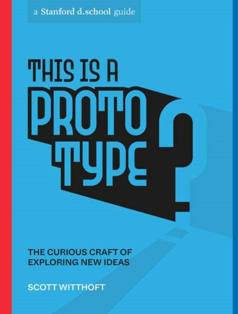 Book cover of: This Is a Prototype. By: Scott Witthoft