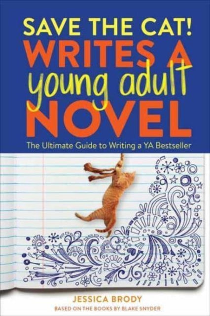 Book cover of: Save the Cat! Writes a Young Adult Novel. By: Jessica Brody