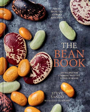 Bean Book, 100 Recipes for Cooking with All Kinds of Beans, from the Rancho Gordo Kitchen [A Cookbook]