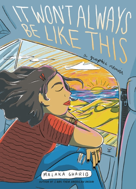 Book cover of: It Won't Always Be Like This. By: Malaka Gharib