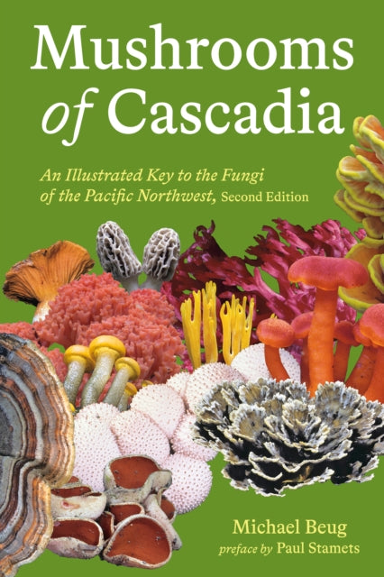 Book cover of: Mushrooms of Cascadia. By: Michael Beug