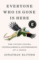 Book cover of: Everyone Who Is Gone Is Here. By: Jonathan Blitzer