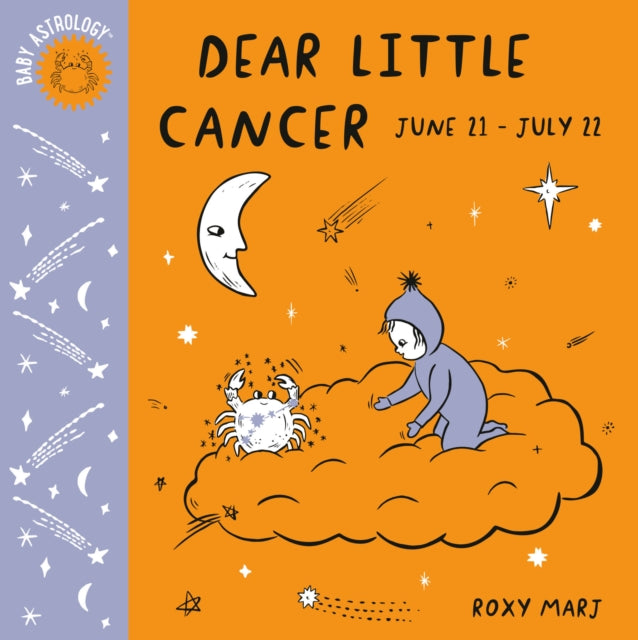 Book cover of: Baby Astrology: Dear Little Cancer. By: Roxy Marj