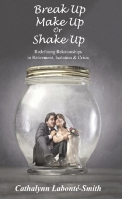 Book cover of: Break Up, Make Up or Shake Up