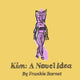 Book cover of: Kim: A Novel Idea. By: Frankie Barnet