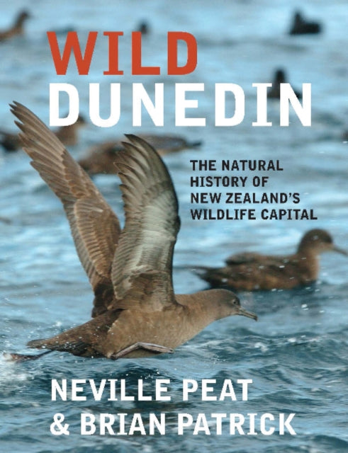 Book cover of: Wild Dunedin. By: Brian Patrick