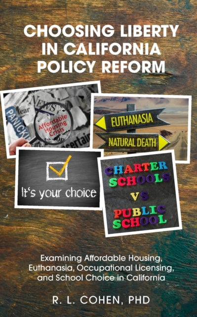 Book cover of: Choosing Liberty in California Policy Reform. By: Rodgir Cohen