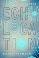 Book cover of: Echolocation. By: Karen Hofmann