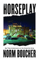 Book cover of: Horseplay. By: Norm Boucher