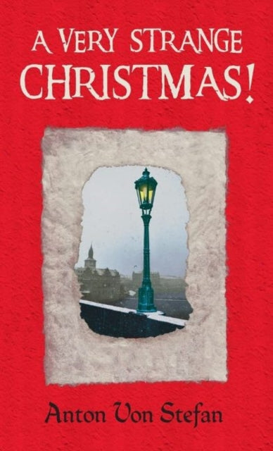 Book cover of: Very Strange Christmas!. By: Anton Von Stefan