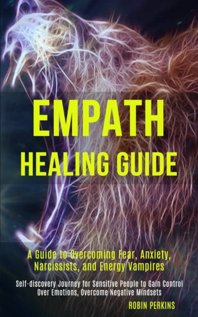 Book cover of: Empath Healing Guide. By: Robin Perkins