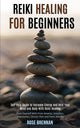 Book cover of: Reiki Healing for Beginners
