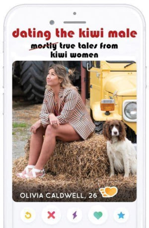 Dating the Kiwi Male, Mostly true tales from Kiwi women