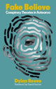 Fake Believe, Conspiracy Theories in Aotearoa 9781990003608 Dylan Reeve