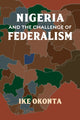 Book cover of: Nigeria and the Challenge of Federalism. By: Ike Okonta