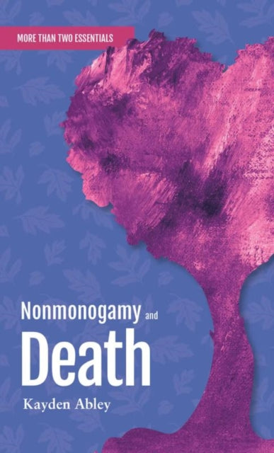 Book cover of: Nonmonogamy and Death. By: Kayden Abley