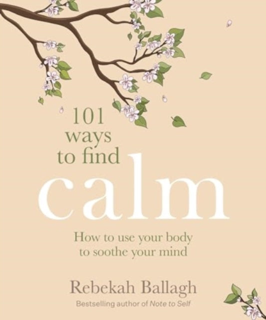Book cover of: 101 Ways to Find Calm. By: Rebekah Ballagh