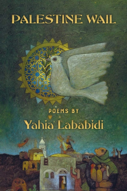 Book cover of: Palestine Wail. By: Yahia Lababidi